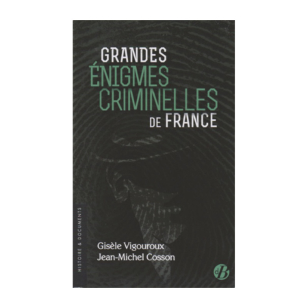 Grandes énigmes criminelles de France - Jean-Michel Cosson