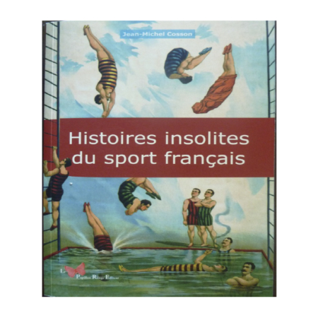 Histoires insolites du sport français - Jean-Michel Cosson
